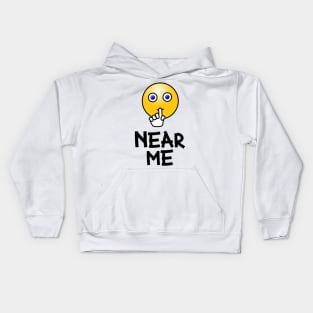 Near Me - Funny Gift For Friends - Whisper Design For Holiday Kids Hoodie